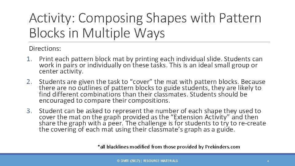 Activity: Composing Shapes with Pattern Blocks in Multiple Ways Directions: 1. Print each pattern