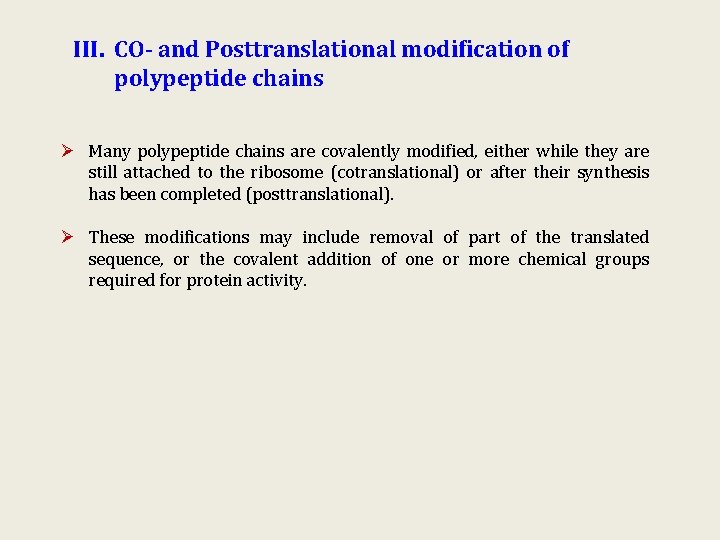 III. CO- and Posttranslational modification of polypeptide chains Ø Many polypeptide chains are covalently III. CO- and Posttranslational modification of polypeptide chains Ø Many polypeptide chains are covalently