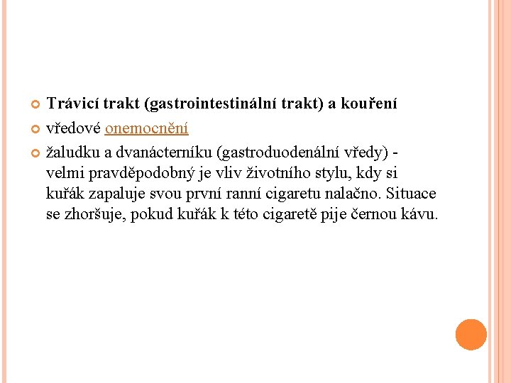 Trávicí trakt (gastrointestinální trakt) a kouření vředové onemocnění žaludku a dvanácterníku (gastroduodenální vředy) -