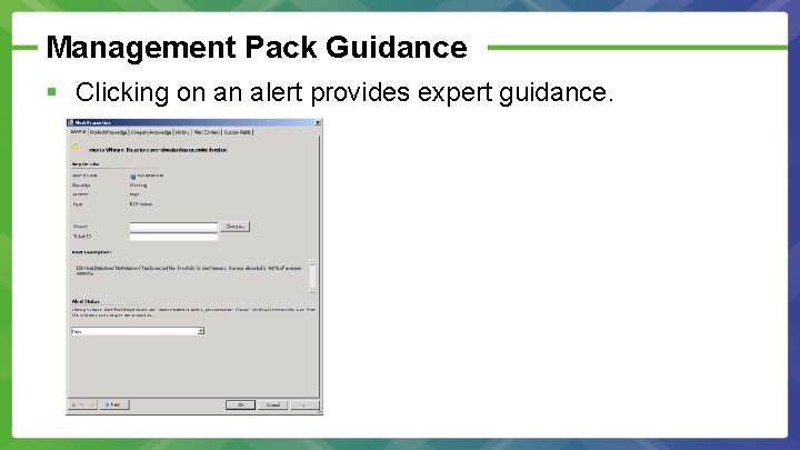 Management Pack Guidance § Clicking on an alert provides expert guidance. 