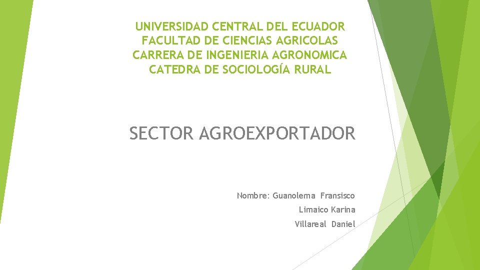 UNIVERSIDAD CENTRAL DEL ECUADOR FACULTAD DE CIENCIAS AGRICOLAS CARRERA DE INGENIERIA AGRONOMICA CATEDRA DE