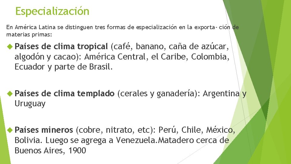 Especialización En América Latina se distinguen tres formas de especialización en la exporta- ción