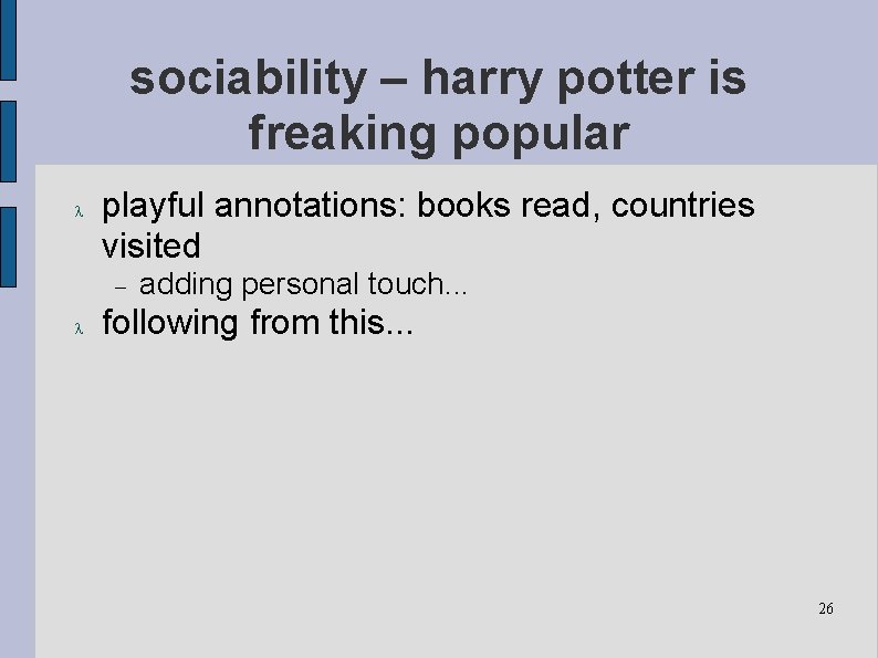 sociability – harry potter is freaking popular playful annotations: books read, countries visited adding