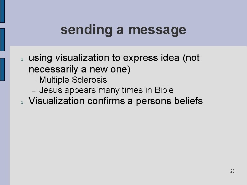sending a message using visualization to express idea (not necessarily a new one) Multiple