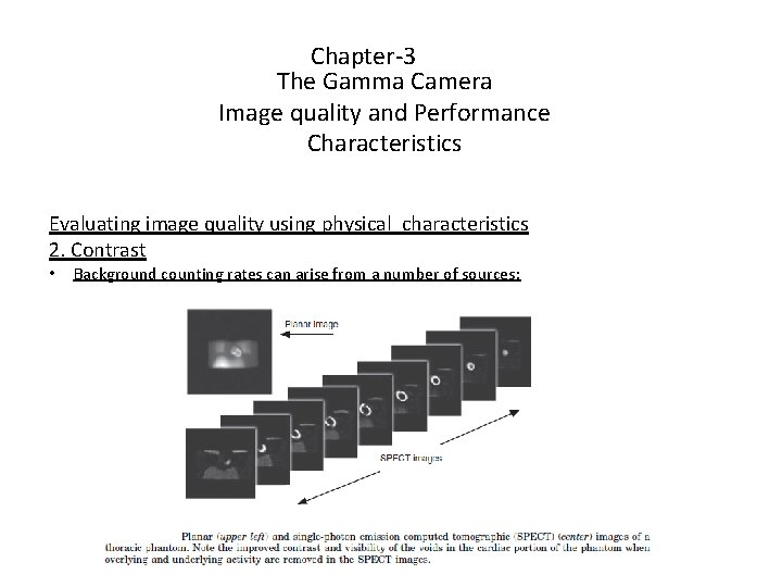 Chapter-3 The Gamma Camera Image quality and Performance Characteristics Evaluating image quality using physical