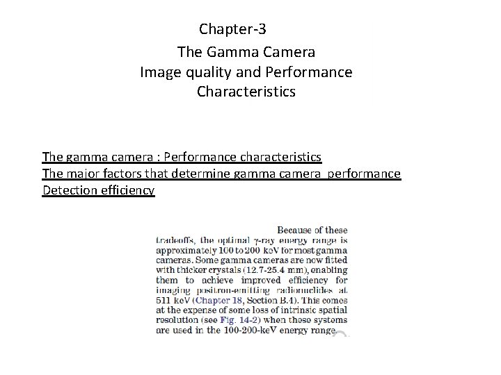 Chapter-3 The Gamma Camera Image quality and Performance Characteristics The gamma camera : Performance