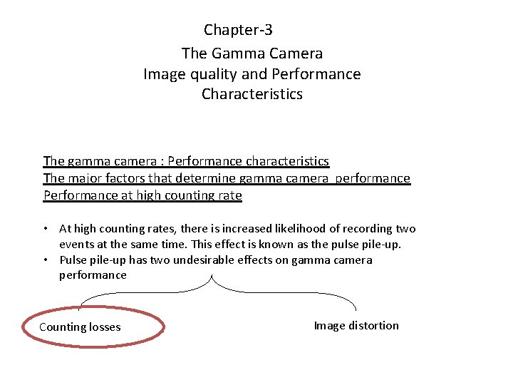 Chapter-3 The Gamma Camera Image quality and Performance Characteristics The gamma camera : Performance