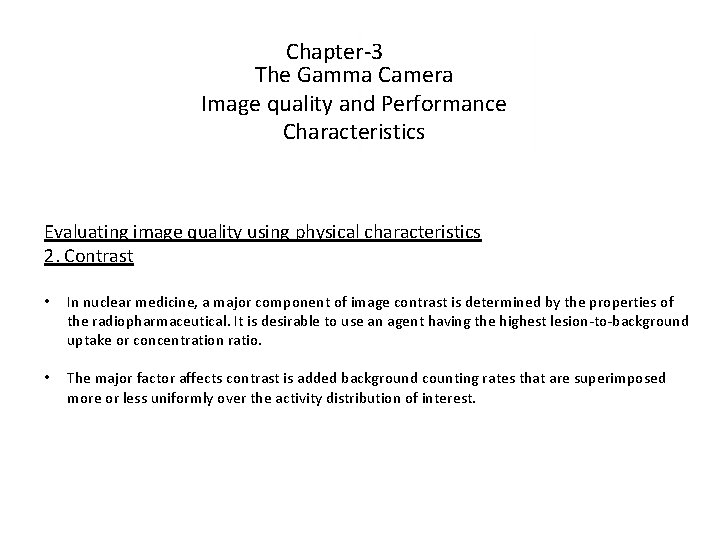 Chapter-3 The Gamma Camera Image quality and Performance Characteristics Evaluating image quality using physical