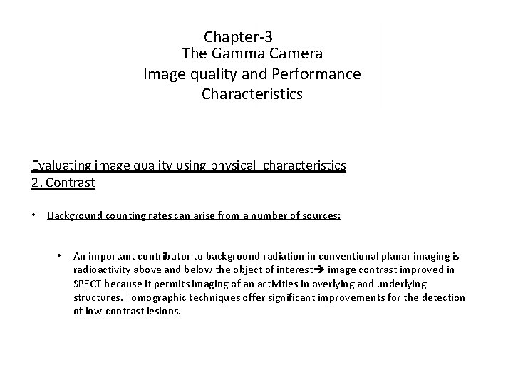 Chapter-3 The Gamma Camera Image quality and Performance Characteristics Evaluating image quality using physical