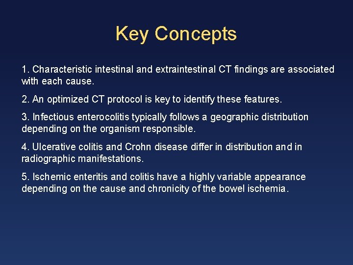Key Concepts 1. Characteristic intestinal and extraintestinal CT findings are associated with each cause.