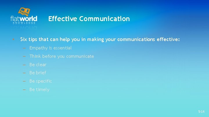 Effective Communication • Six tips that can help you in making your communications effective: Effective Communication • Six tips that can help you in making your communications effective: