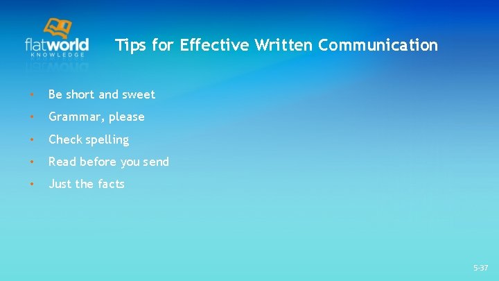 Tips for Effective Written Communication • Be short and sweet • Grammar, please • Tips for Effective Written Communication • Be short and sweet • Grammar, please •