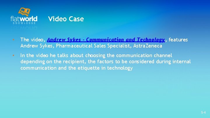Video Case • The video, Andrew Sykes - Communication and Technology, features Andrew Sykes, Video Case • The video, Andrew Sykes - Communication and Technology, features Andrew Sykes,