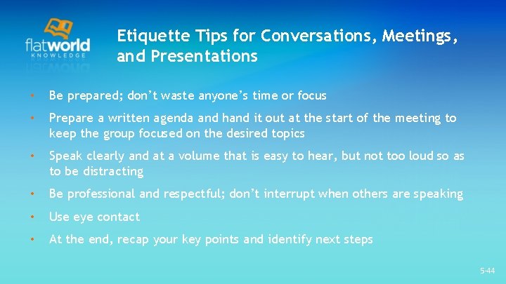 Etiquette Tips for Conversations, Meetings, and Presentations • Be prepared; don’t waste anyone’s time Etiquette Tips for Conversations, Meetings, and Presentations • Be prepared; don’t waste anyone’s time
