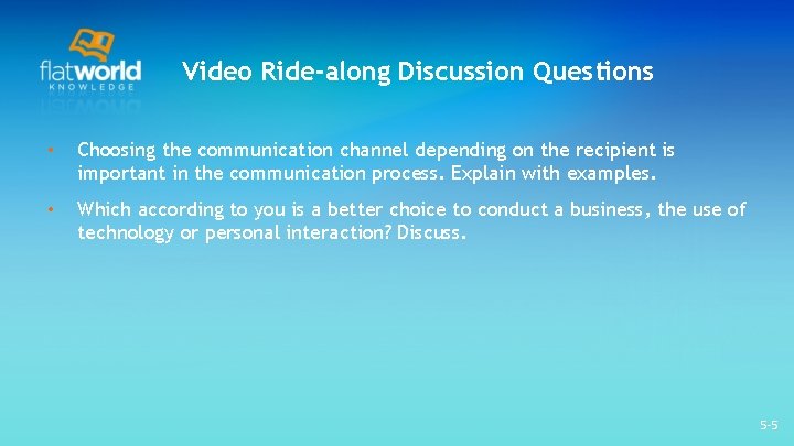 Video Ride-along Discussion Questions • Choosing the communication channel depending on the recipient is Video Ride-along Discussion Questions • Choosing the communication channel depending on the recipient is