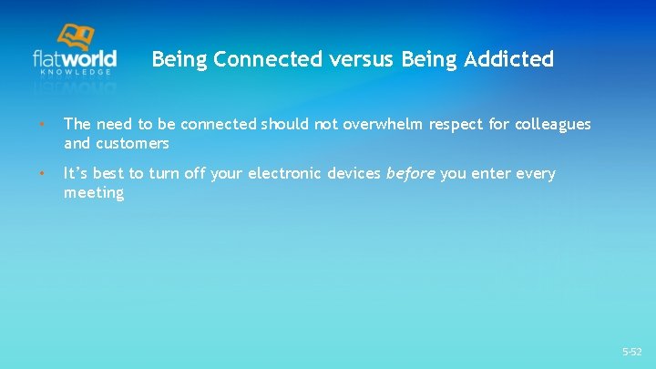 Being Connected versus Being Addicted • The need to be connected should not overwhelm Being Connected versus Being Addicted • The need to be connected should not overwhelm