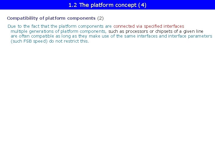 1. 2 The platform concept (4) Compatibility of platform components (2) Due to the