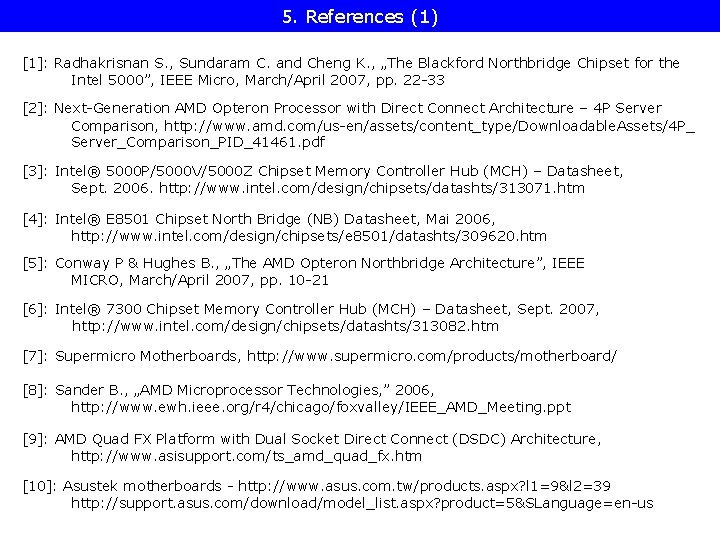 5. References (1) [1]: Radhakrisnan S. , Sundaram C. and Cheng K. , „The