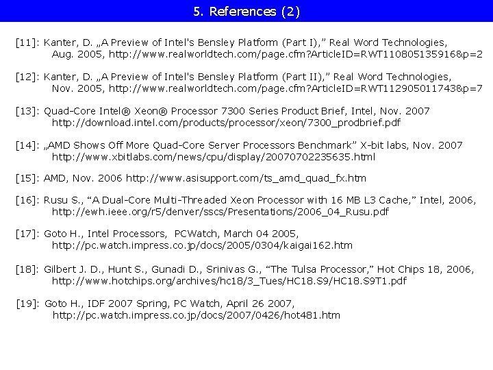 5. References (2) [11]: Kanter, D. „A Preview of Intel's Bensley Platform (Part I),