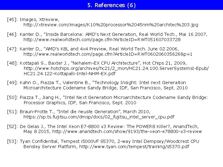 5. References (6) [45]: Images, Xtreview, http: //xtreview. com/images/K 10%20 processor%2045 nm%20 architec%203. jpg