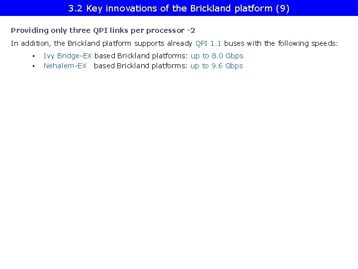 3. 2 Key innovations of the Brickland platform (9) Providing only three QPI links