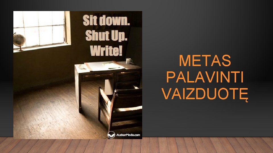 METAS PALAVINTI VAIZDUOTĘ 