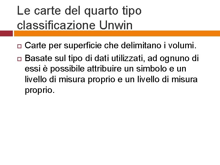 Le carte del quarto tipo classificazione Unwin Carte per superficie che delimitano i volumi.