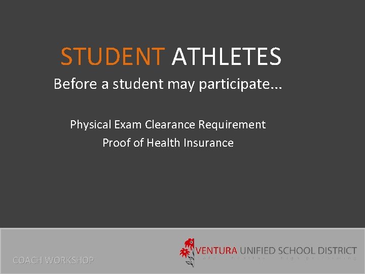 STUDENT ATHLETES Before a student may participate. . . Physical Exam Clearance Requirement Proof