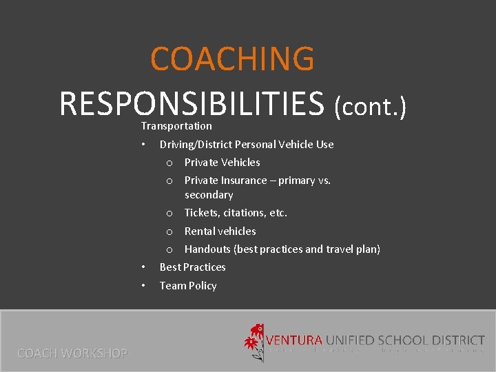 COACHING RESPONSIBILITIES (cont. ) Transportation • Driving/District Personal Vehicle Use o Private Vehicles o