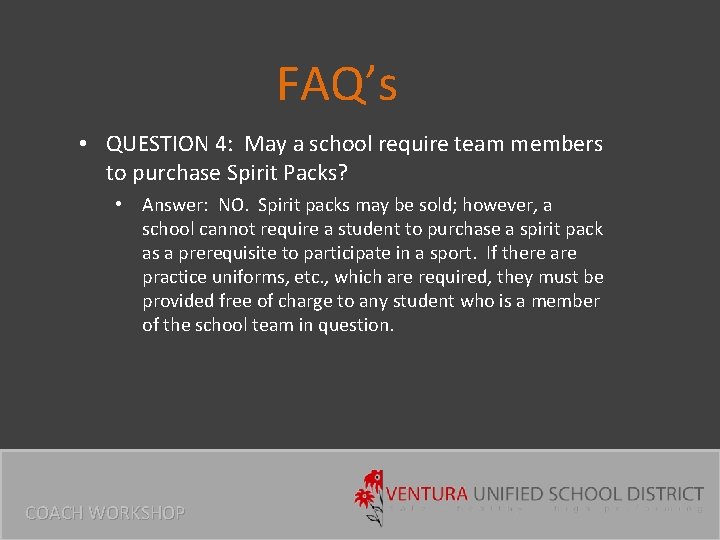 FAQ’s • QUESTION 4: May a school require team members to purchase Spirit Packs?