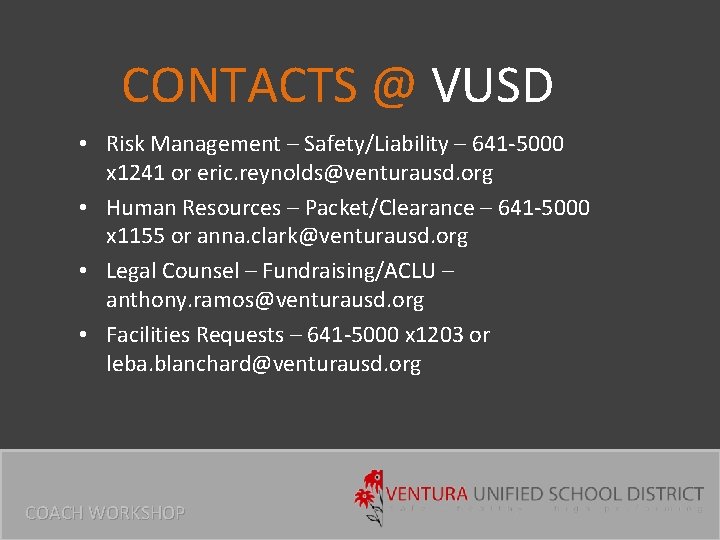 CONTACTS @ VUSD • Risk Management – Safety/Liability – 641 -5000 x 1241 or