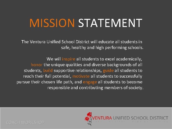 MISSION STATEMENT The Ventura Unified School District will educate all students in safe, healthy