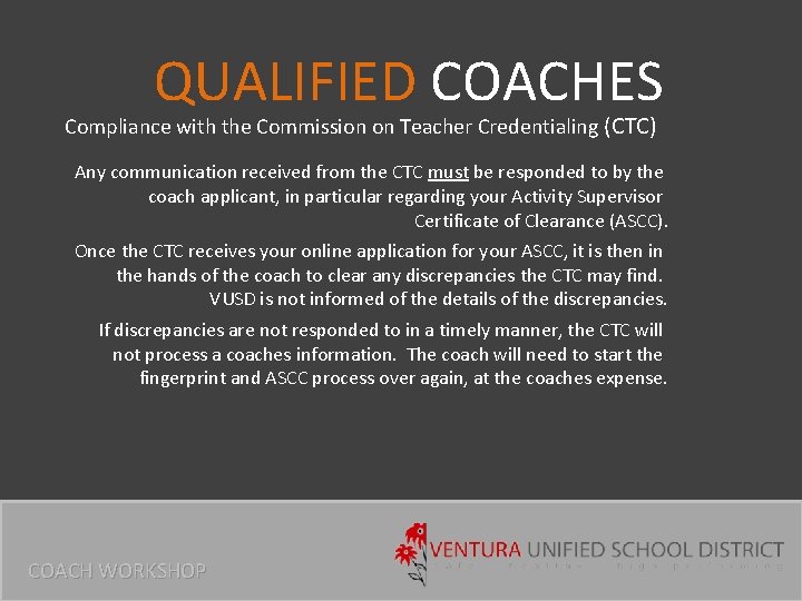 QUALIFIED COACHES Compliance with the Commission on Teacher Credentialing (CTC) Any communication received from
