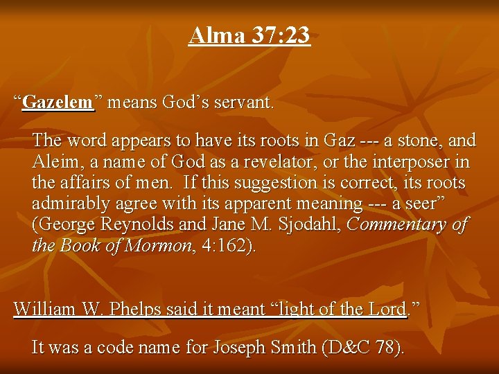 Alma 37: 23 “Gazelem” means God’s servant. The word appears to have its roots Alma 37: 23 “Gazelem” means God’s servant. The word appears to have its roots