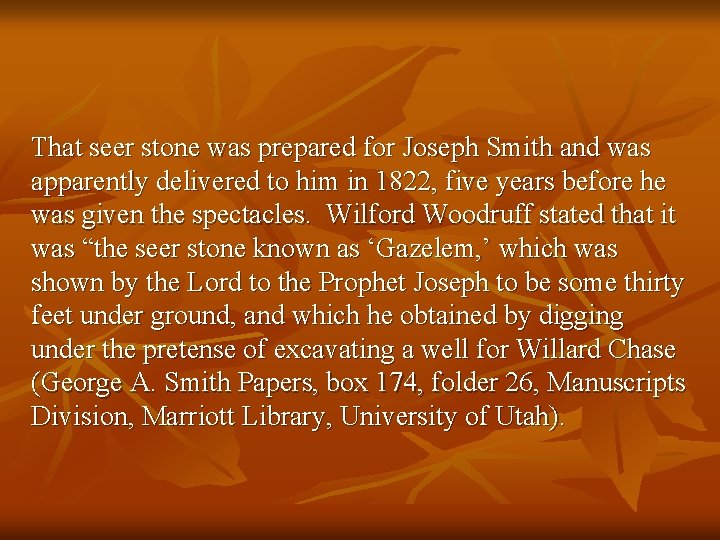 That seer stone was prepared for Joseph Smith and was apparently delivered to him That seer stone was prepared for Joseph Smith and was apparently delivered to him
