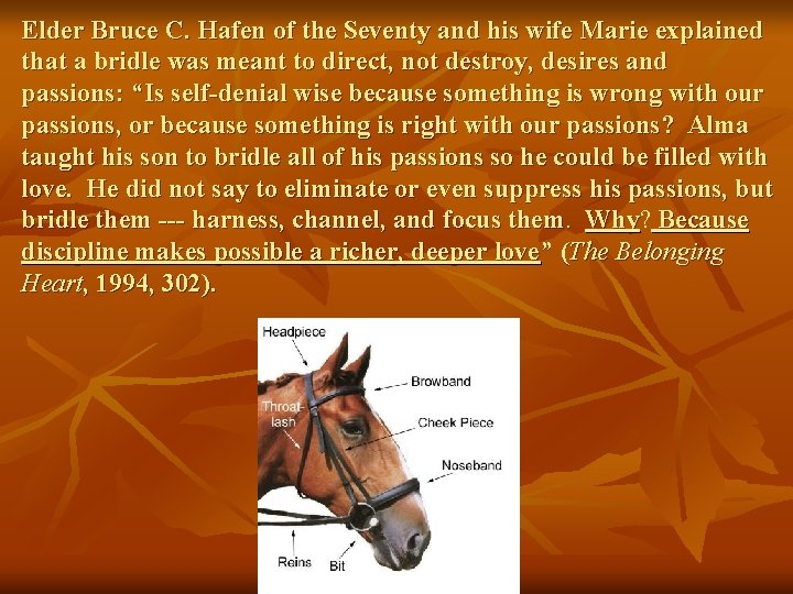Elder Bruce C. Hafen of the Seventy and his wife Marie explained that a Elder Bruce C. Hafen of the Seventy and his wife Marie explained that a