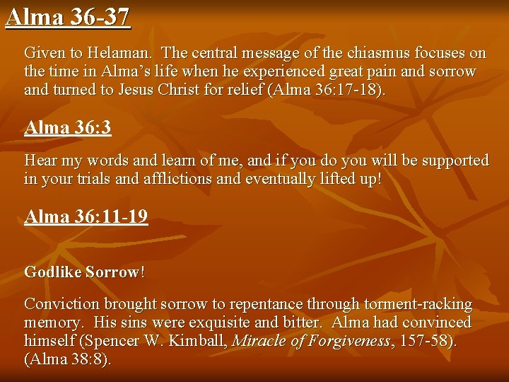 Alma 36 -37 Given to Helaman. The central message of the chiasmus focuses on Alma 36 -37 Given to Helaman. The central message of the chiasmus focuses on