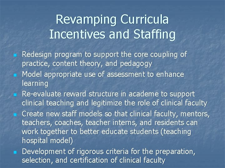 Revamping Curricula Incentives and Staffing n n n Redesign program to support the core