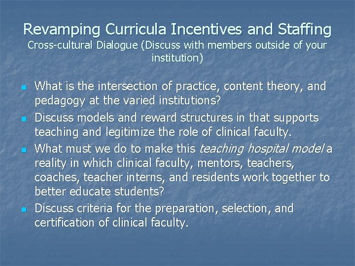 Revamping Curricula Incentives and Staffing Cross-cultural Dialogue (Discuss with members outside of your institution)