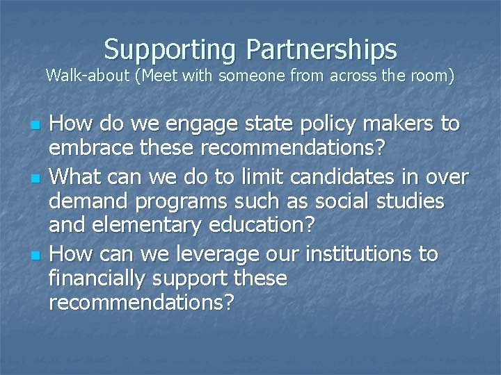 Supporting Partnerships Walk-about (Meet with someone from across the room) n n n How