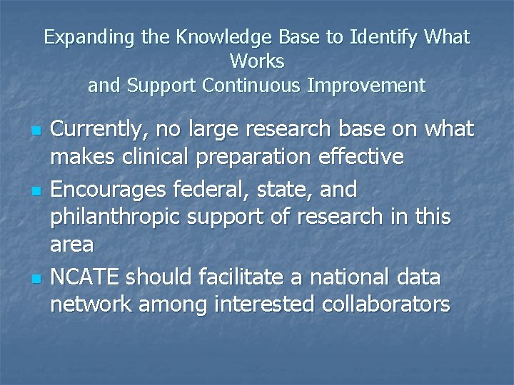 Expanding the Knowledge Base to Identify What Works and Support Continuous Improvement n n