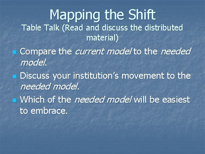 Mapping the Shift Table Talk (Read and discuss the distributed material) n n n