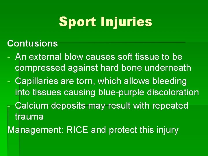 Sport Injuries Contusions - An external blow causes soft tissue to be compressed against