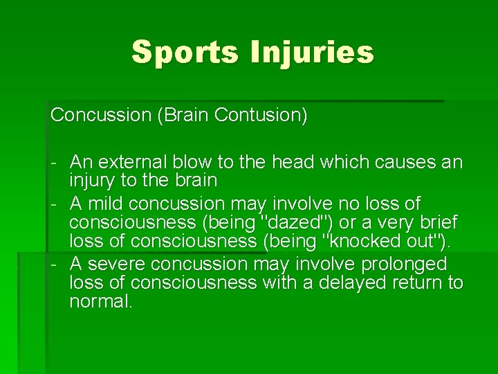 Sports Injuries Concussion (Brain Contusion) - An external blow to the head which causes