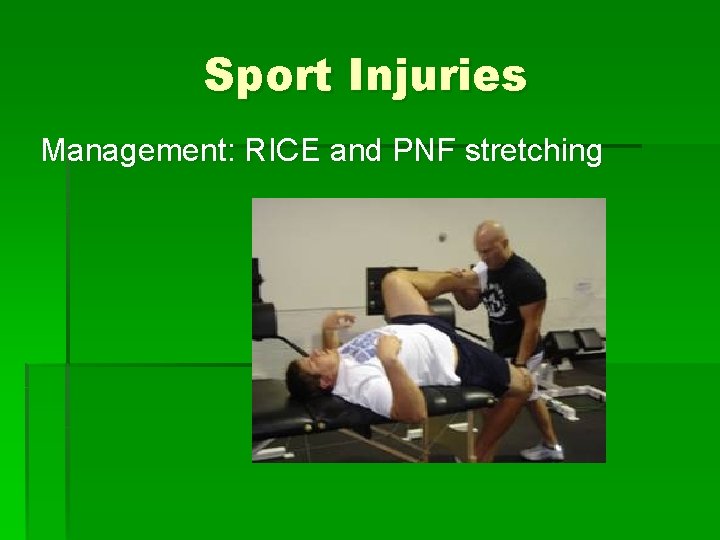 Sport Injuries Management: RICE and PNF stretching 