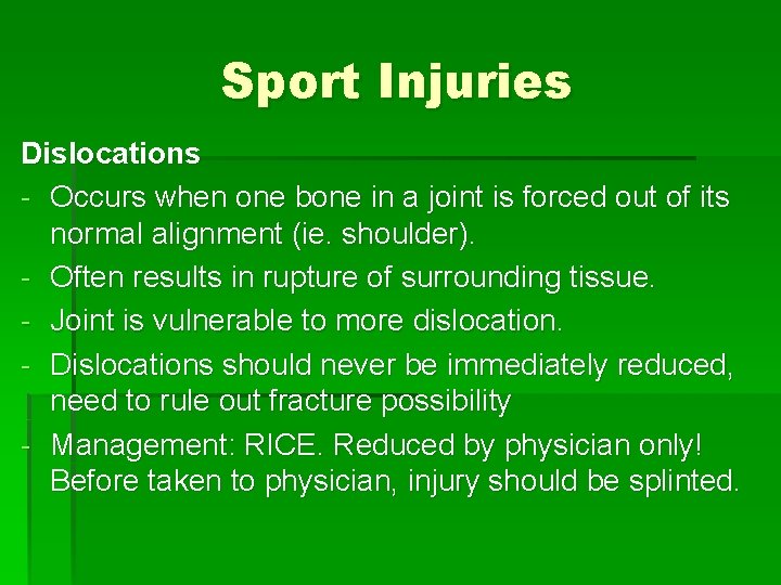 Sport Injuries Dislocations - Occurs when one bone in a joint is forced out