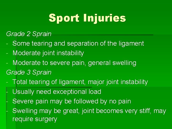 Sport Injuries Grade 2 Sprain - Some tearing and separation of the ligament -