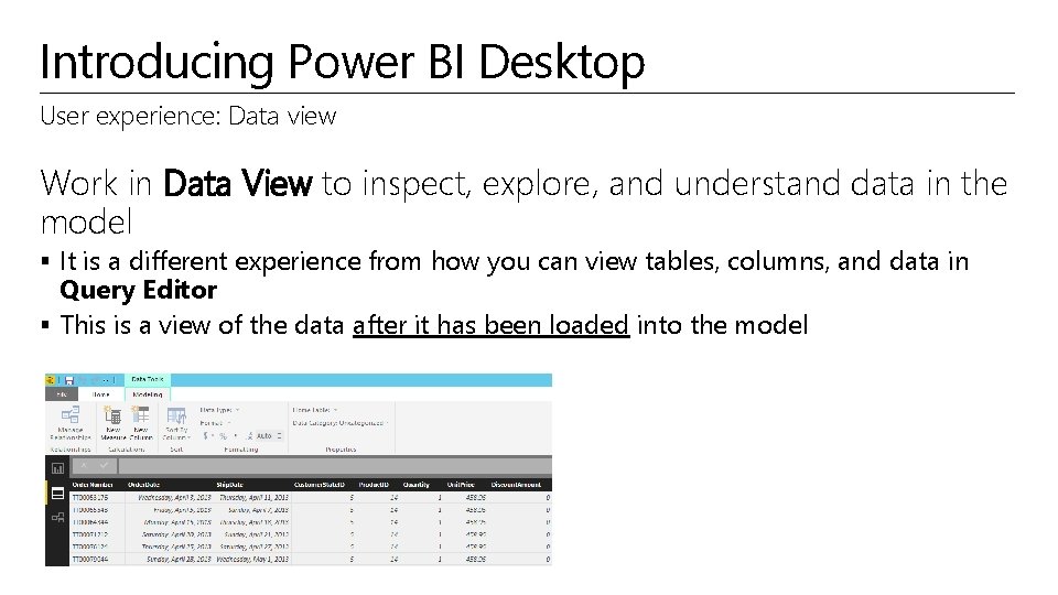 Introducing Power BI Desktop User experience: Data view Work in Data View to inspect,