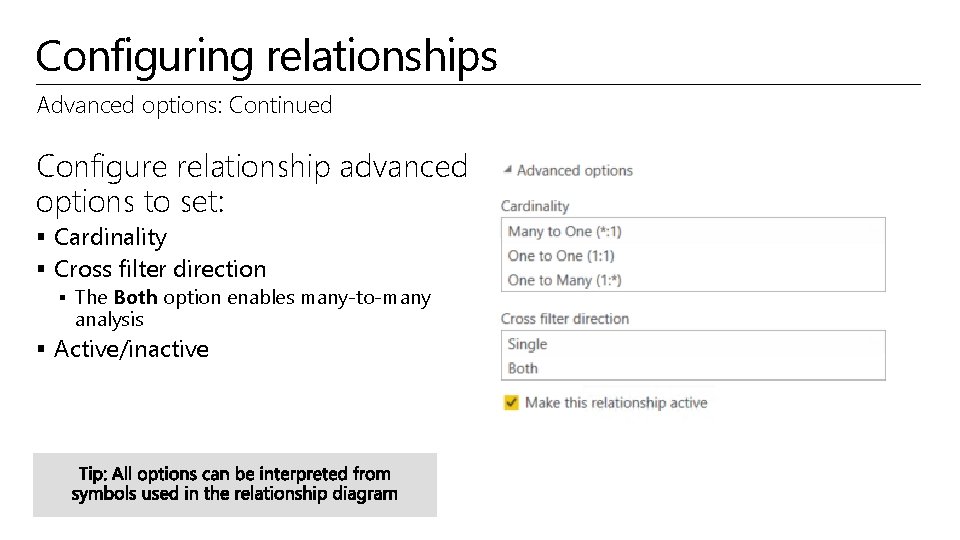 Configuring relationships Advanced options: Continued Configure relationship advanced options to set: § Cardinality §