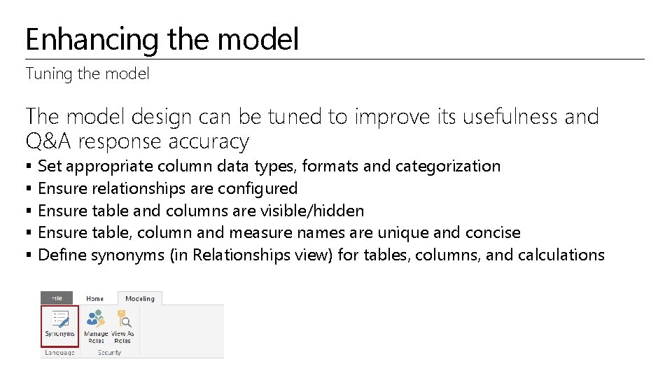 Enhancing the model Tuning the model The model design can be tuned to improve